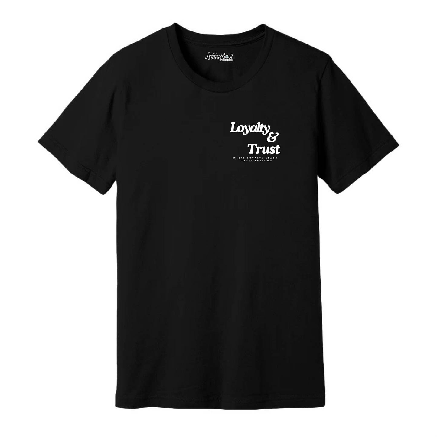 Loyalty & Trust - Unisex T-Shirt