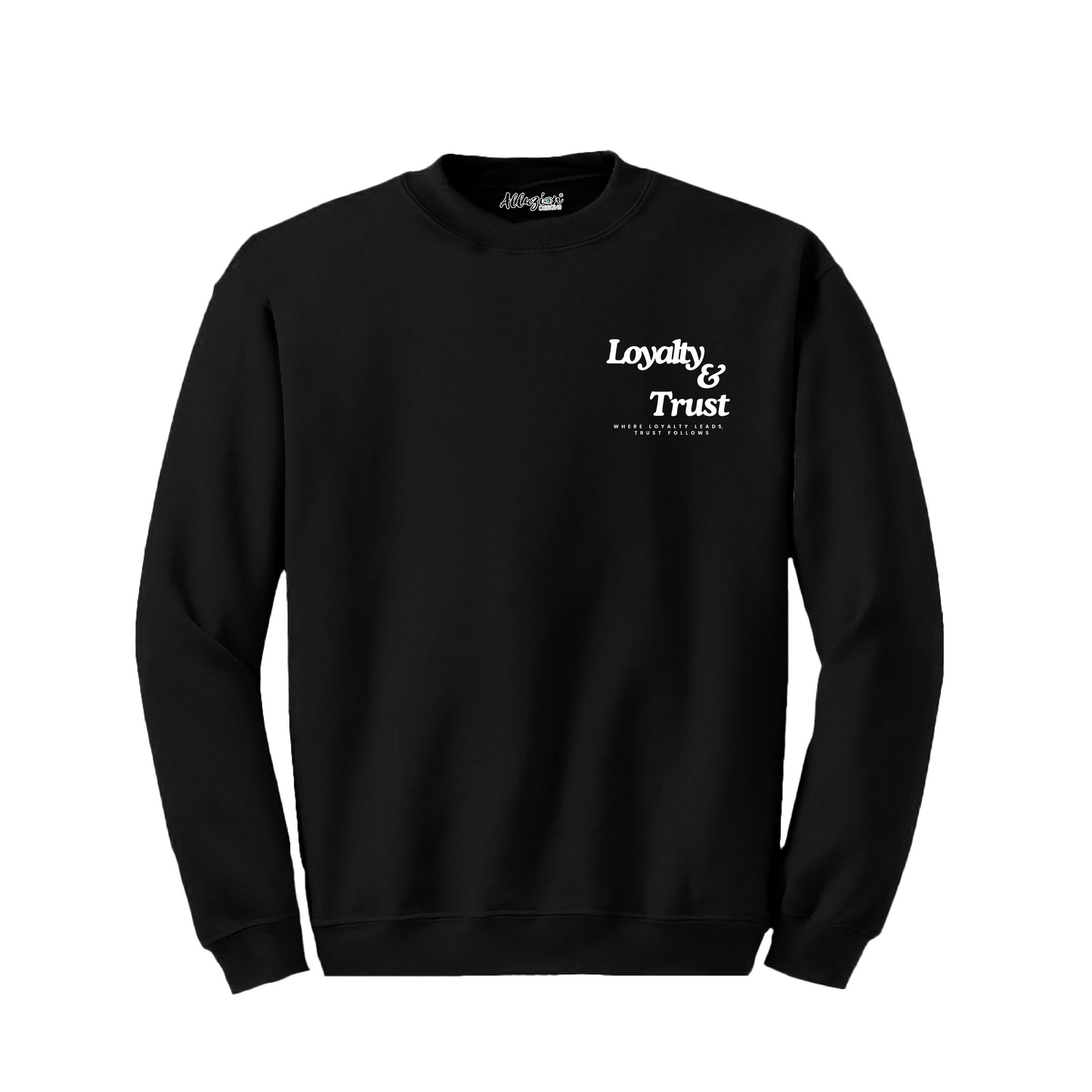 Loyalty & Trust - Crewneck Sweatshirt