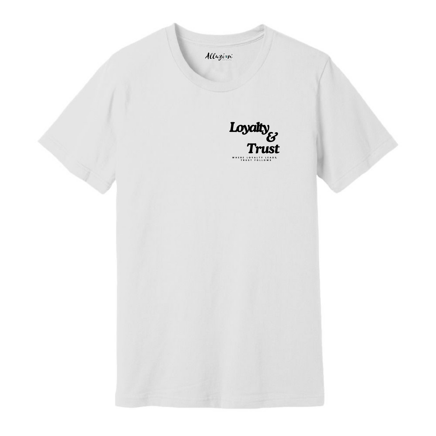 Loyalty & Trust - Unisex T-Shirt