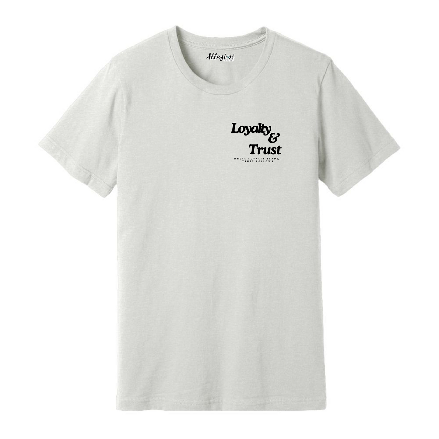 Loyalty & Trust - Unisex T-Shirt